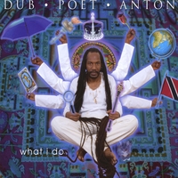 DUB POET ANTON: What I Do