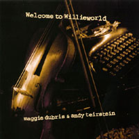 Maggie Dubris & Andy Teirstein : Welcome to WillieWorld