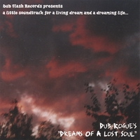Dub Rogue : Dreams Of A Lost Soul