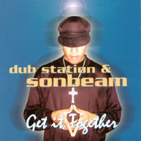 Dub Station & Sonbeam : Get it Together