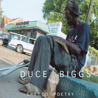 DUCE BIGGS: Ghetto Poetry