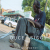 DUCE BIGGS: Ghetto Poetry