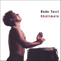 DUDU TUCCI: Obàtimalé