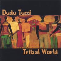 DUDU TUCCI: Tribal World