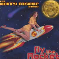 THE DUFFY BISHOP BAND: Fly The Rocket