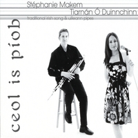 Tiarnan O Duinnchinn & Stephanie Makem : Ceol Is Piob