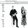 TIARNAN O DUINNCHINN & STEPHANIE MAKEM: Ceol Is Piob