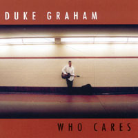 Duke Graham : Who Cares