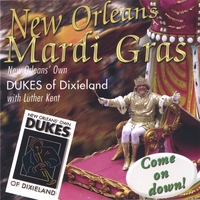 New Orleans own DUKES of Dixieland & LUTHER KENT : New Orleans Mardi Gras