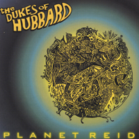 the Dukes of Hubbard : Planet Reid