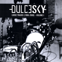 DulceSky : Loose Tracks (1998 - 2008) Volume I