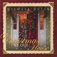 Michael Dulin : Christmas At Our House