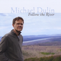 Michael Dulin : Follow the River