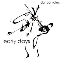 Duncan Alex : Early Days