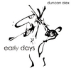 Duncan Alex: Early Days
