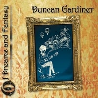 Duncan Gardiner : Of Dreams and Fantasy