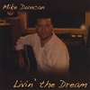 MIKE DUNCAN: Livin' The Dream