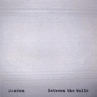 Dundon : Between the Walls