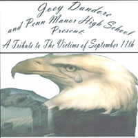 JOEY DUNDORE: Joey Dundore and Penn Manor High School Present: A Tribute To The Victims of September 11th