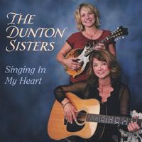 The Dunton Sisters : Singing In My Heart