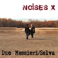 Duo Messieri / Selva : Noises X