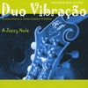 DUO VIBRACAO: A Jazzy Note
