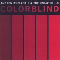 Andrew Duplantis & The Unfaithfuls : Colorblind