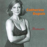 CATHERINE DUPUIS: Moments