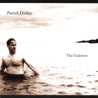 PATRICK DURKIN: The Undertow
