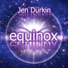 JEN DURKIN: Equinox