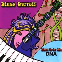 Diane Durrett: Blame It On My DNA