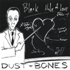 DUST AND BONES: Black Hole of Love