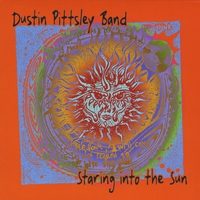 The Dustin Pittsley Band : Staring into the Sun