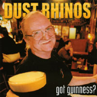 Dust Rhinos : Got Guinness
