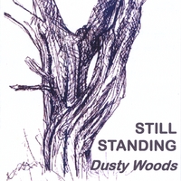 Dusty Woods : Still Standing