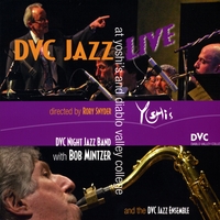Diablo Valley College Night Jazz Band : DVC Jazz Live at Yoshi's and DVC w/ Bob Mintzer