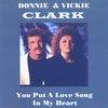 DONNIE & VICKIE CLARK: You Put A Love Song In My Heart