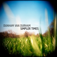 Dunham Van Durham - Simpler Times