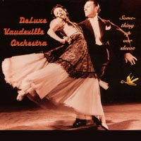 The DeLuxe Vaudeville Orchestra : Something Up Our Sleeve