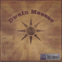 Dwain Messer : Dwain Messer
