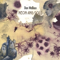 Dan Wallace : Neon and Gold