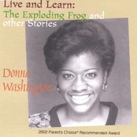 DONNA WASHINGTON: Live and Learn: The Exploding Frog and Other Stories