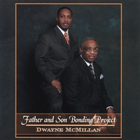 DWAYNE MCMILLAN: Father and Son Bonding Project