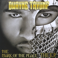 DWAYNE TRYUMF: The Mark of the Peace: The EP