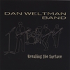 DAN WELTMAN BAND: Breaking The Surface