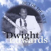 DWIGHT EDWARDS: Out Of The Blue