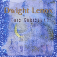 Dwight Lenox : This Christmas