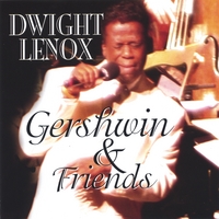 DWIGHT LENOX: Gershwin and Friends