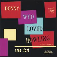 Donny Who Loved Bowling : Tree Fort