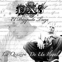 DX3 "El Dizipulo Treze" : La Orazion De Un Ilegal